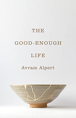 The Good-Enough Life [Hardcover] Alpert and Avram