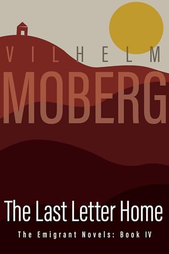 The Last Letter Home: The Emigrant Novels: Book IV: Bk. 4 [Paperback] Moberg, Vilhelm and Lannestock, Gustaf