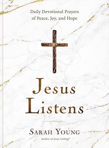 Jesus Listens: Daily Devotional Prayers of Peace, Joy, and Hope (A 365-Day Prayer Book) [Hardcover] Young, Sarah