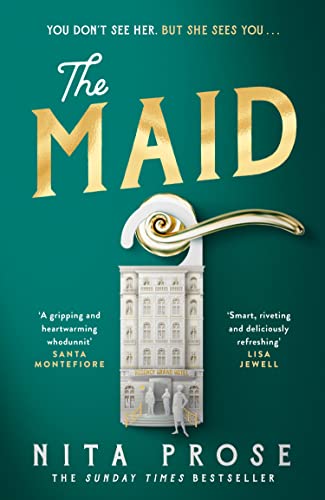 The Maid: The Sunday Times and No.1 New York Times bestseller, and BBC Radio 4 Book at Bedtime pick: Book 1 (A Molly the Maid mystery) [Hardcover] Prose, Nita