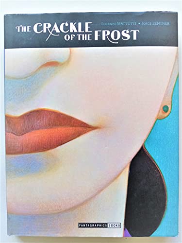 The Crackle of the Frost [Hardcover] Zentner, Jorge and Mattotti, Lorenzo