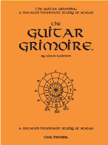 The Guitar Grimoire: A Notated Intervallic Study Of Scales Kadmon, Adam