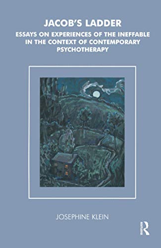 Jacob's Ladder: Essays on Experiences of the Ineffable in the Context of Contemporary Psychotherapy [Paperback] Klein, Josephine