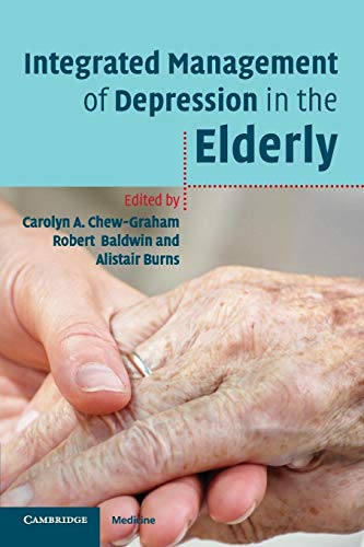 Integrated Management of Depression in the Elderly [Paperback] Chew-Graham, Carolyn A.; Baldwin, Robert and Burns, Alistair