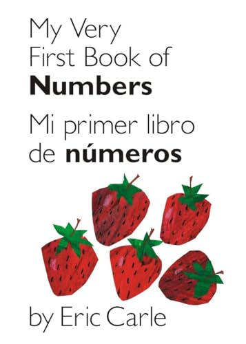 My Very First Book of Numbers / Mi primer libro de nmeros: Bilingual Edition (World of Eric Carle) Carle, Eric