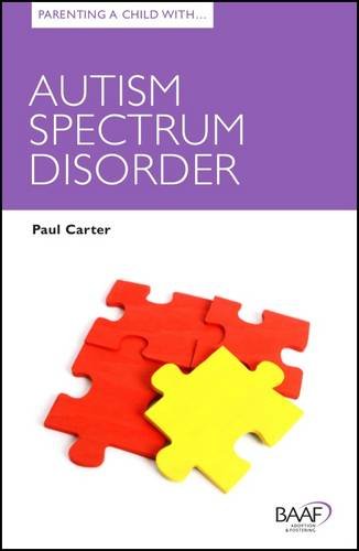 Parenting a Child with Autism Spectrum Disorder Paul Carter