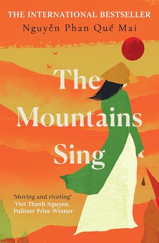 The Mountains Sing: Runner-up for the 2021 Dayton Literary Peace Prize [Paperback] Qu? Mai, Nguy?n Phan