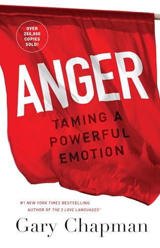 Anger: Taming a Powerful Emotion [Paperback] Gary Chapman