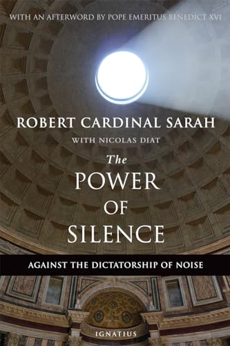 The Power of Silence: Against the Dictatorship of Noise [Paperback] Sarah, Cardinal Robert and Diat, Nicolas