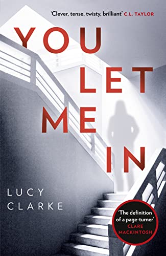 You Let Me In: The No. 1 ebook bestseller, a chilling, unputdownable page-turner [Hardcover] Clarke, Lucy