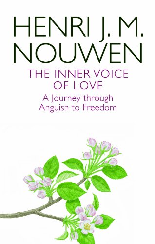 The Inner Voice of Love: A Journey Through Anguish to Freedom [Paperback] Nouwen, Henri J. M.