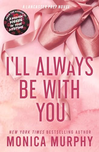 Ill Always Be With You: The addictive and heart-pounding new novel from the TikTok sensation: 4 (Lancaster Prep, 4) [Paperback] Murphy, Monica