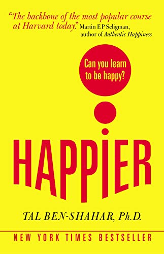 Happier: Can you learn to be Happy? (UK Paperback): Can you learn to be Happy? (UK PROFESSIONAL GENERAL REFERENCE General Reference) [Paperback] Ben-Shahar, Tal