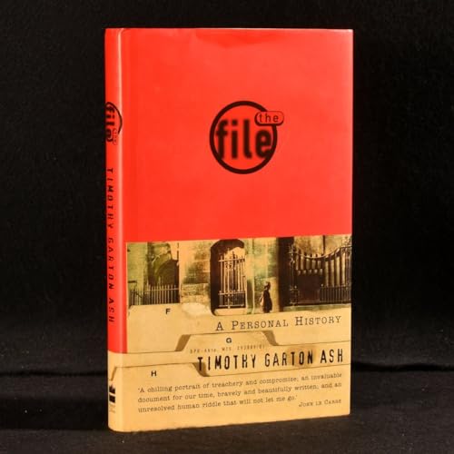 The File: A Personal History Garton Ash, Timothy