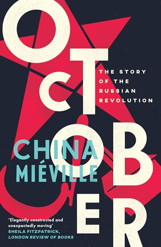 October: The Story of the Russian Revolution [Paperback] China Mieville