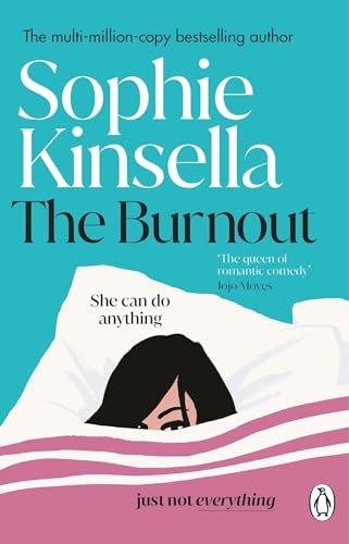 The Burnout: The hilarious new romantic comedy and instant Sunday Times bestseller [Paperback] Kinsella, Sophie