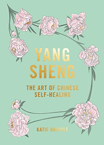 Yang Sheng: The art of Chinese self-healing [Hardcover] Katie Brindle