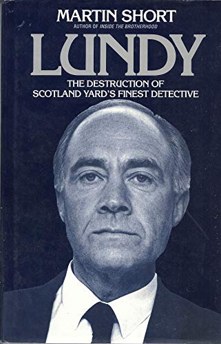 Lundy: The Destruction of Scotland Yard's Finest Detective Short, Martin