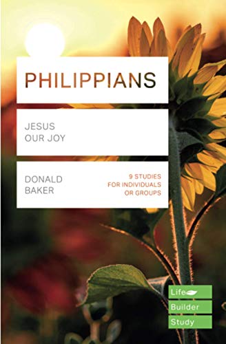 Philippians (Lifebuilder Study Guides): Jesus Our Joy (Lifebuilder Bible Study Guides) (Lifebuilder Bible Study Guides, 186) [Paperback] Baker, Donald