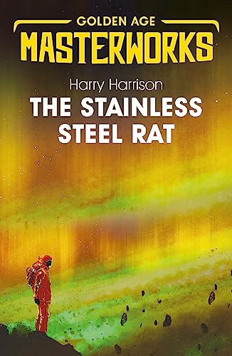 The Stainless Steel Rat: The Stainless Steel Rat Book 1 (Golden Age Masterworks) [Paperback] Harrison, Harry