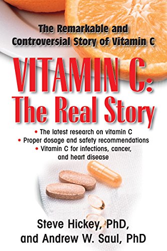 Vitamin C: The Real Story : The Remarkable and Controversial Healing Factor [Paperback] Hickey, Steve and Saul, Andrew W.