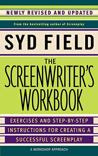 The Screenwriter's Workbook: Excercises and Step-By-Step Instructions for Creating a Successful Screenplay [Paperback] Field, Syd