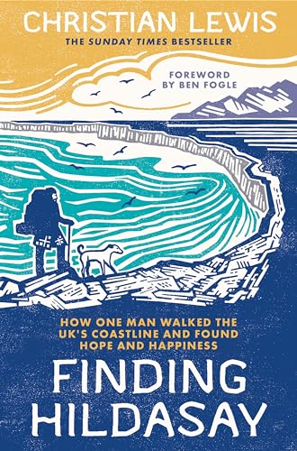 Finding Hildasay: How One Man Walked the UK's Coastline and Found Hope and Happiness [Paperback] Lewis, Christian