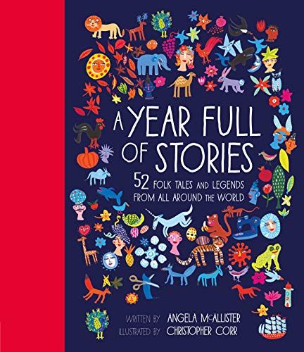 A Year Full of Stories: 52 folk tales and legends from around the world: 1 (World Full of...) [Hardcover] McAllister, Angela and Corr, Christopher