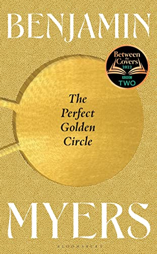 The Perfect Golden Circle: Selected for BBC 2 Between the Covers Book Club 2022 [Hardcover] Myers, Benjamin