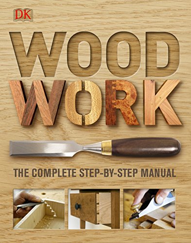 Woodwork: A Step-by-Step Photographic Guide DK