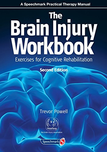 The Brain Injury Workbook: Exercises for Cognitive Rehabilitation (Speechmark Practical Therapy Manual) [Paperback] Powell, Trevor