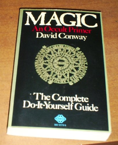 Magic: An Occult Primer Conway, David