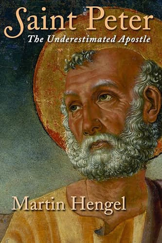 Saint Peter: The Underestimated Apostle [Paperback] Hengel, Martin