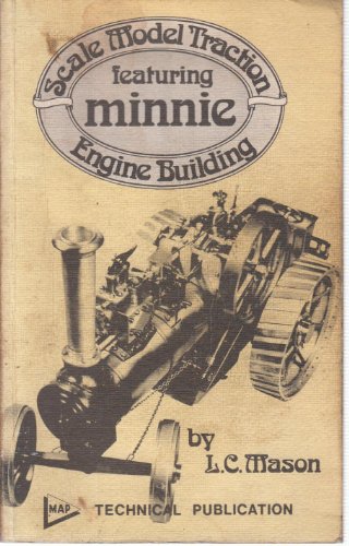 Scale Model Traction Engine Building Featuring ''Minnie'' Mason, Leonard Charlish