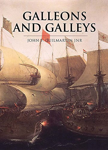 Galleons And Galleys (Cassell's History Of Warfare) John F. Guilmartin Jr.