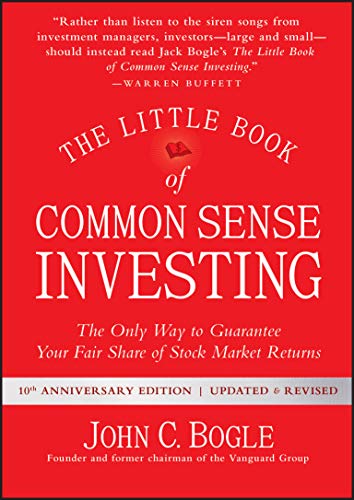 The Little Book of Common Sense Investing: The Only Way to Guarantee Your Fair Share of Stock Market Returns (Little Books. Big Profits) [Hardcover] Bogle, John C.