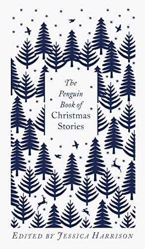 The Penguin Book of Christmas Stories: From Hans Christian Andersen to Angela Carter (Penguin Clothbound Classics) [Hardcover] Harrison, Jessica