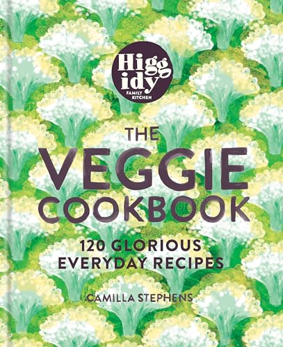 Higgidy  The Veggie Cookbook: 120 glorious everyday recipes [Hardcover] Stephens, Camilla