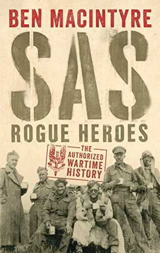 SAS: Rogue Heroes  the Authorized Wartime History [Hardcover] MacIntyre, Ben
