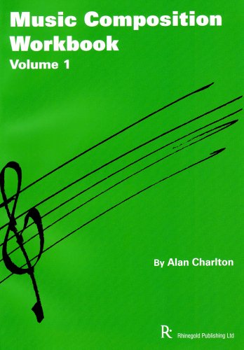 Alan Charlton: Music Composition Workbook 1 Charlton, Alan