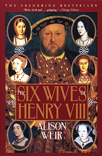 The Six Wives of Henry VIII Weir, Alison