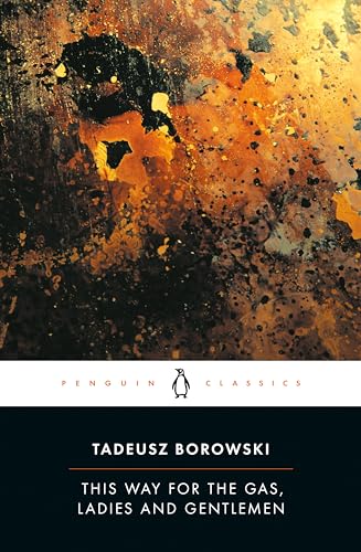 This Way for the Gas, Ladies and Gentlemen (Penguin Modern Classics) [Paperback] Borowski, Tadeusz; Kott, Jan; Vedder, Barbara and Kandel, Michael