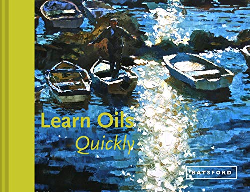 Learn Oils Quickly (Learn Quickly) [Hardcover] Soan, Hazel