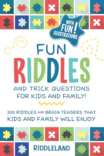 Fun Riddles & Trick Questions For Kids and Family: 300 Riddles and Brain Teasers That Kids and Family Will Enjoy - Ages 7-9 8-12 (Riddles for Kids) [Paperback] Riddleland