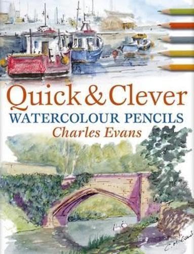 Quick & Clever Watercolours Evans, Charles