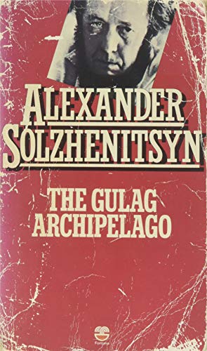 The Gulag Archipelago, 1918-1956 (Part 1) Alexander Solzhenitsyn and Thomas P.Whitney