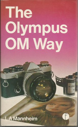 Olympus OM Way (Camera Way Books) Mannheim, L.A.