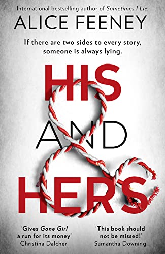 HIS AND HERS: the thrilling, suspenseful and gripping new psychological thriller from the best selling author of Sometimes I Lie [Paperback] FEENEY, ALICE