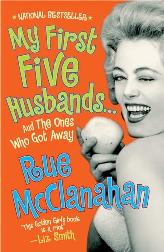 My First Five Husbands...and the Ones Who Got Away: A Memoir [Paperback] Rue McClanahan