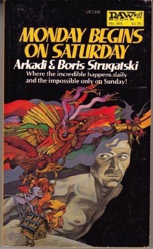 Monday Begins on Saturday by Arkadi Strugatski (1977-11-15) [Mass Market Paperback]